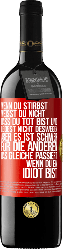 «Wenn du stirbst, weißt du nicht, dass du tot bist und leidest nicht deswegen, aber es ist schwer für die Anderen. Das gleiche pa» RED Ausgabe MBE Reserve