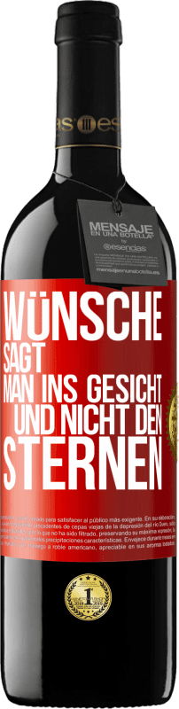 39,95 € | Rotwein RED Ausgabe MBE Reserve Wünsche sagt man ins Gesicht und nicht den Sternen Rote Markierung. Anpassbares Etikett Reserve 12 Monate Ernte 2015 Tempranillo