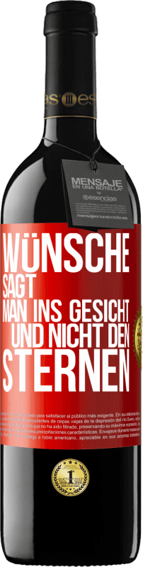 39,95 € Kostenloser Versand | Rotwein RED Ausgabe MBE Reserve Wünsche sagt man ins Gesicht und nicht den Sternen Rote Markierung. Anpassbares Etikett Reserve 12 Monate Ernte 2016 Tempranillo