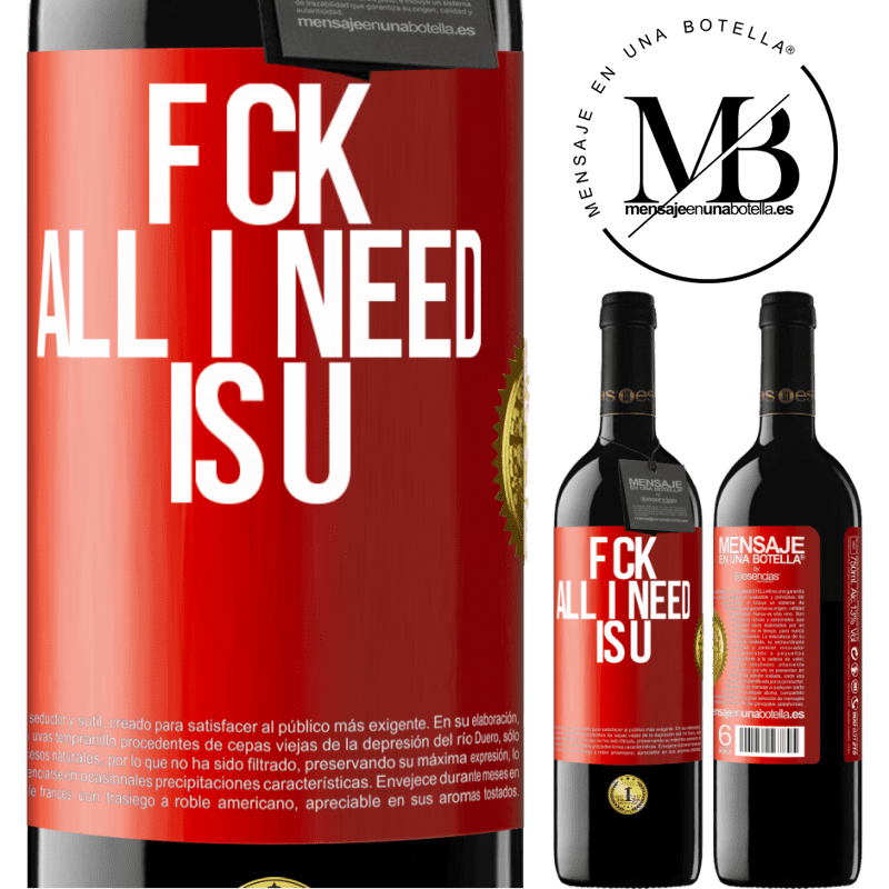 24,95 € Free Shipping | Red Wine RED Edition Crianza 6 Months F CK. All I need is U Red Label. Customizable label Aging in oak barrels 6 Months Harvest 2019 Tempranillo