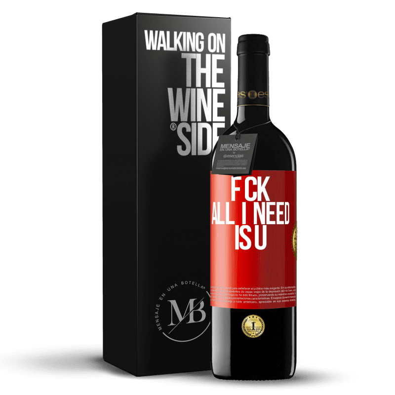 29,95 € Free Shipping | Red Wine RED Edition Crianza 6 Months F CK. All I need is U Red Label. Customizable label Aging in oak barrels 6 Months Harvest 2020 Tempranillo