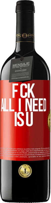 «F CK. All I need is U» Édition RED MBE Réserve