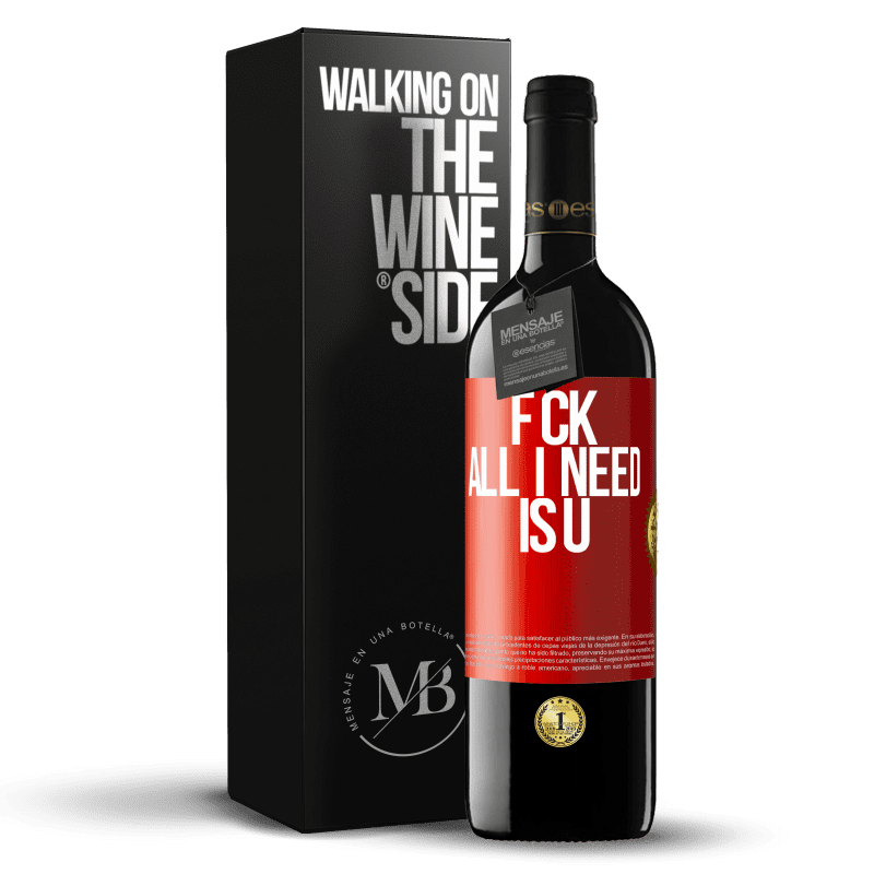 39,95 € Envoi gratuit | Vin rouge Édition RED MBE Réserve F CK. All I need is U Étiquette Rouge. Étiquette personnalisable Réserve 12 Mois Récolte 2015 Tempranillo