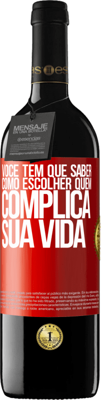 39,95 € | Vinho tinto Edição RED MBE Reserva Você tem que saber como escolher quem complica sua vida Etiqueta Vermelha. Etiqueta personalizável Reserva 12 Meses Colheita 2015 Tempranillo