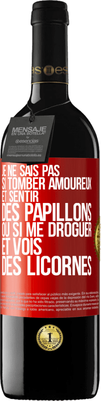 39,95 € | Vin rouge Édition RED MBE Réserve Je ne sais pas si tomber amoureux et sentir des papillons ou si me droguer et vois des licornes Étiquette Rouge. Étiquette personnalisable Réserve 12 Mois Récolte 2015 Tempranillo