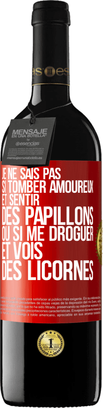 39,95 € Envoi gratuit | Vin rouge Édition RED MBE Réserve Je ne sais pas si tomber amoureux et sentir des papillons ou si me droguer et vois des licornes Étiquette Rouge. Étiquette personnalisable Réserve 12 Mois Récolte 2016 Tempranillo