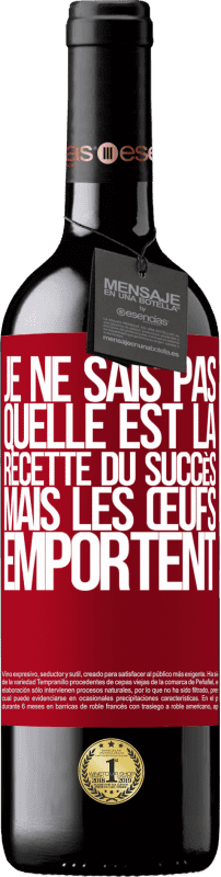 39,95 € | Vin rouge Édition RED MBE Réserve Je ne sais pas quelle est la recette du succès. Mais les œufs emportent Étiquette Rouge. Étiquette personnalisable Réserve 12 Mois Récolte 2015 Tempranillo