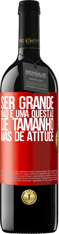 39,95 € Envio grátis | Vinho tinto Edição RED MBE Reserva Ser grande não é uma questão de tamanho, mas de atitude Etiqueta Vermelha. Etiqueta personalizável Reserva 12 Meses Colheita 2014 Tempranillo