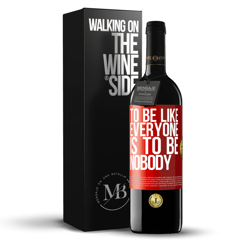 29,95 € Free Shipping | Red Wine RED Edition Crianza 6 Months To be like everyone is to be nobody Red Label. Customizable label Aging in oak barrels 6 Months Harvest 2019 Tempranillo
