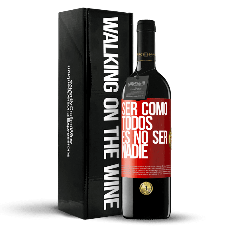 39,95 € Envío gratis | Vino Tinto Edición RED MBE Reserva Ser como todos es no ser nadie Etiqueta Roja. Etiqueta personalizable Reserva 12 Meses Cosecha 2016 Tempranillo