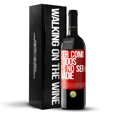 «Ser como todos es no ser nadie» Edición RED MBE Reserva