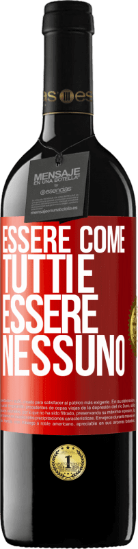 Spedizione Gratuita | Vino rosso Edizione RED MBE Riserva Essere come tutti è essere nessuno Etichetta Rossa. Etichetta personalizzabile Riserva 12 Mesi Raccogliere 2014 Tempranillo