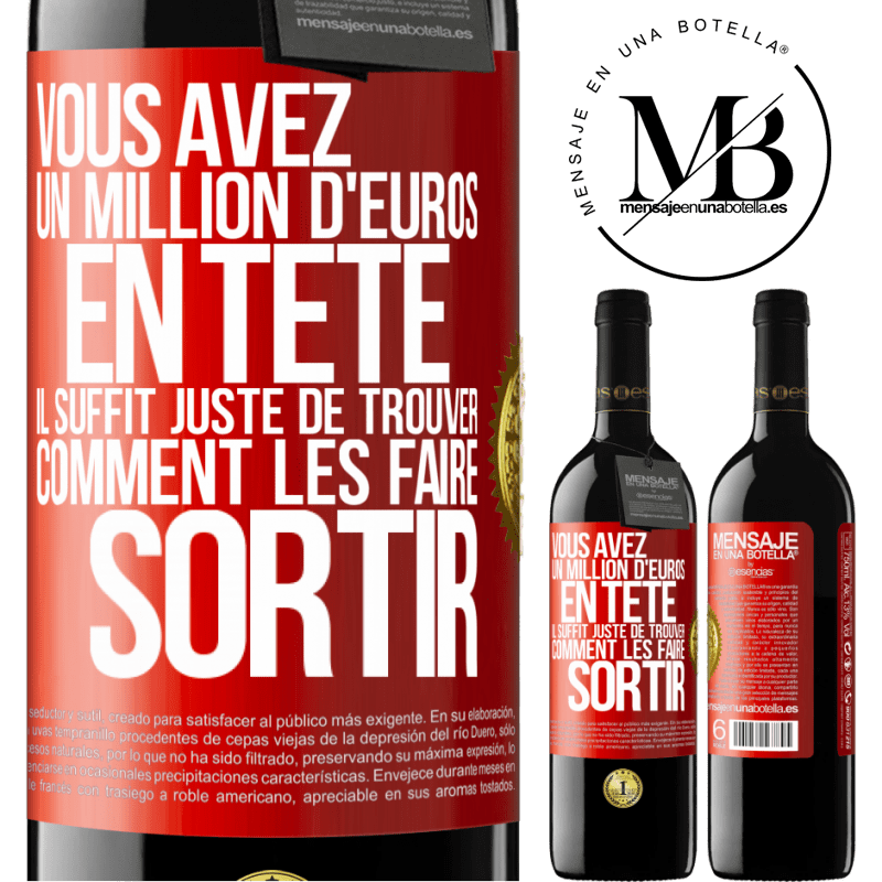 39,95 € Envoi gratuit | Vin rouge Édition RED MBE Réserve Vous avez un million d'euros en tête. Il suffit juste de trouver comment les faire sortir Étiquette Rouge. Étiquette personnalisable Réserve 12 Mois Récolte 2014 Tempranillo