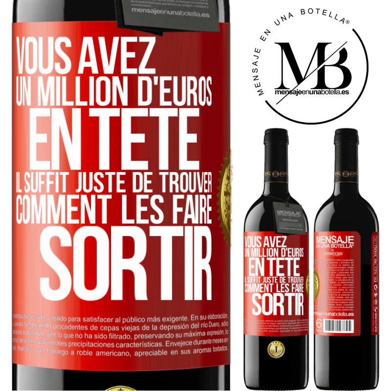 39,95 € Envoi gratuit | Vin rouge Édition RED MBE Réserve Vous avez un million d'euros en tête. Il suffit juste de trouver comment les faire sortir Étiquette Rouge. Étiquette personnalisable Réserve 12 Mois Récolte 2016 Tempranillo