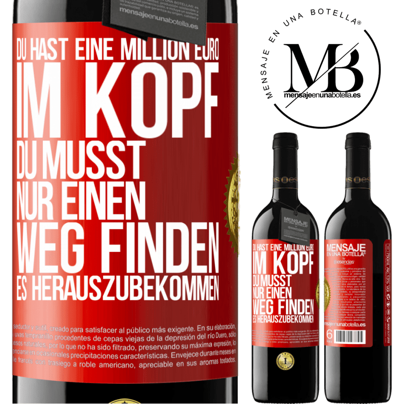 39,95 € Kostenloser Versand | Rotwein RED Ausgabe MBE Reserve Du hast eine Million Euro im Kopf. Du musst nur einen Weg finden, es herauszubekommen Rote Markierung. Anpassbares Etikett Reserve 12 Monate Ernte 2015 Tempranillo