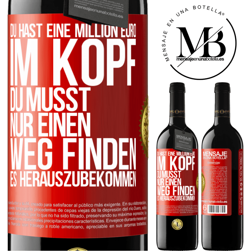 39,95 € Kostenloser Versand | Rotwein RED Ausgabe MBE Reserve Du hast eine Million Euro im Kopf. Du musst nur einen Weg finden, es herauszubekommen Rote Markierung. Anpassbares Etikett Reserve 12 Monate Ernte 2016 Tempranillo