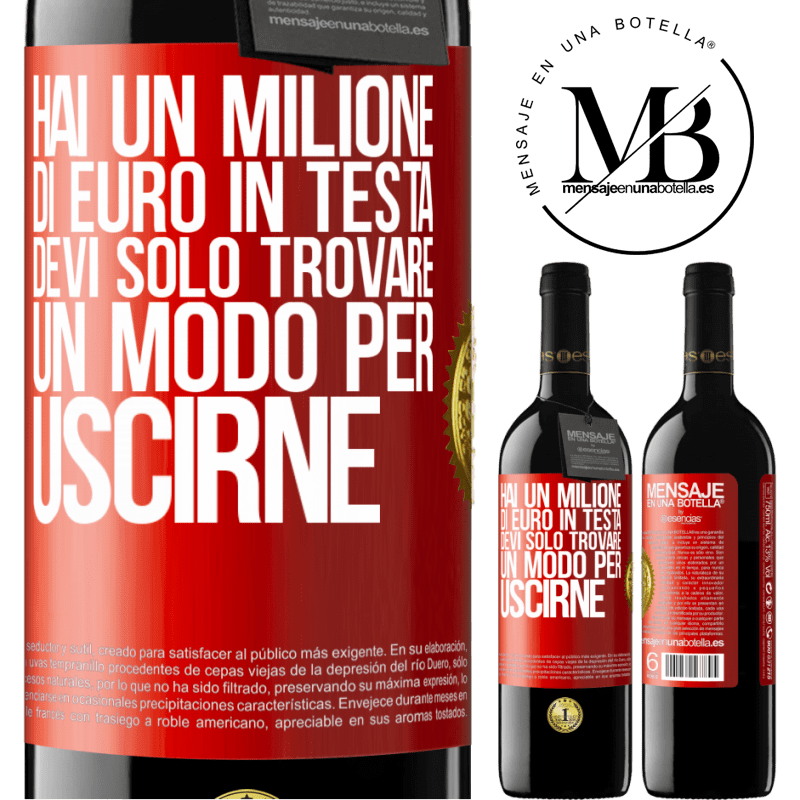 39,95 € Spedizione Gratuita | Vino rosso Edizione RED MBE Riserva Hai un milione di euro in testa. Devi solo trovare un modo per uscirne Etichetta Rossa. Etichetta personalizzabile Riserva 12 Mesi Raccogliere 2016 Tempranillo