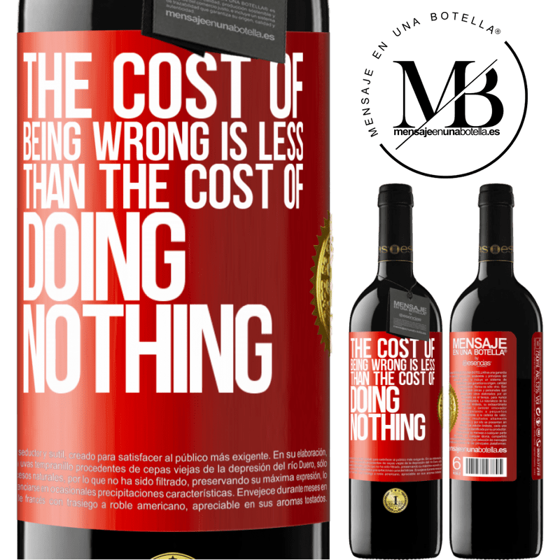 24,95 € Free Shipping | Red Wine RED Edition Crianza 6 Months The cost of being wrong is less than the cost of doing nothing Red Label. Customizable label Aging in oak barrels 6 Months Harvest 2019 Tempranillo