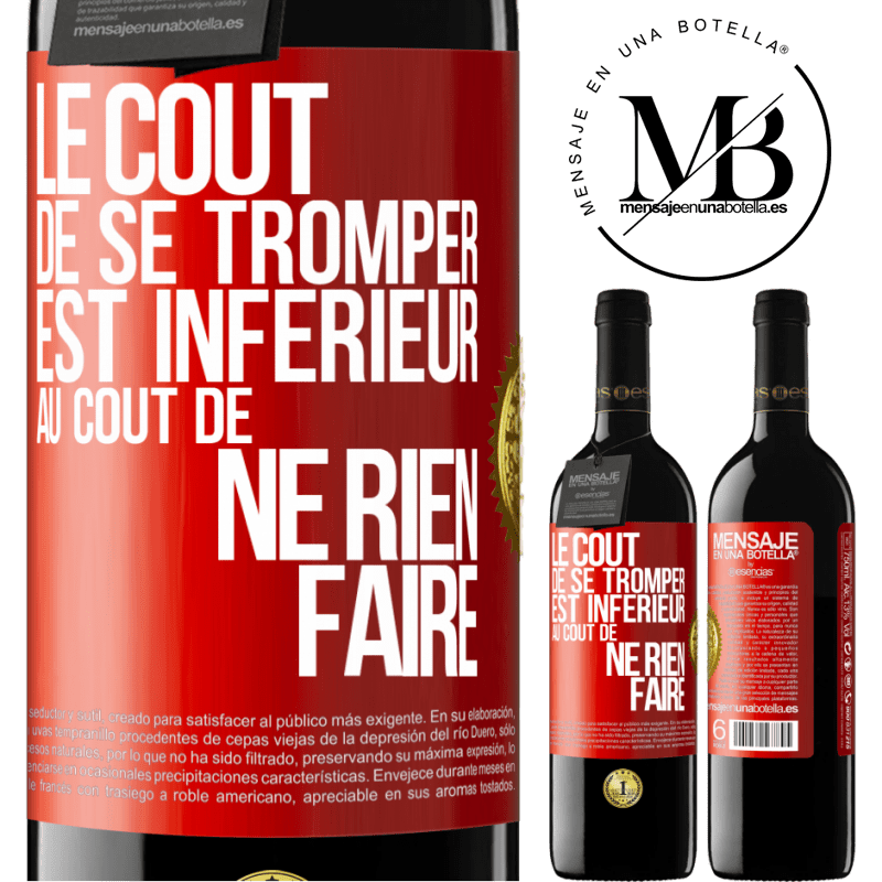 39,95 € Envoi gratuit | Vin rouge Édition RED MBE Réserve Le coût de se tromper est inférieur au coût de ne rien faire Étiquette Rouge. Étiquette personnalisable Réserve 12 Mois Récolte 2014 Tempranillo