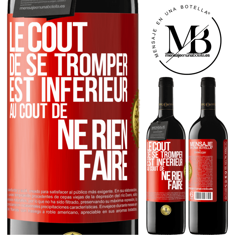 39,95 € Envoi gratuit | Vin rouge Édition RED MBE Réserve Le coût de se tromper est inférieur au coût de ne rien faire Étiquette Rouge. Étiquette personnalisable Réserve 12 Mois Récolte 2016 Tempranillo