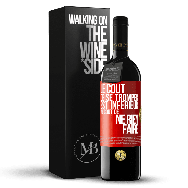 39,95 € Envoi gratuit | Vin rouge Édition RED MBE Réserve Le coût de se tromper est inférieur au coût de ne rien faire Étiquette Rouge. Étiquette personnalisable Réserve 12 Mois Récolte 2015 Tempranillo