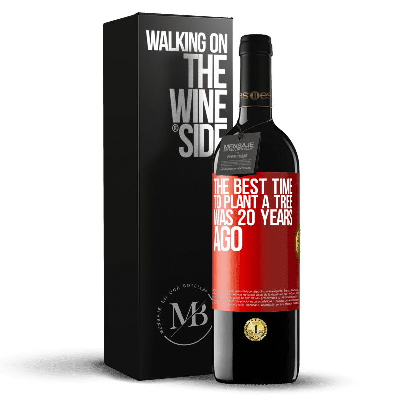 29,95 € Free Shipping | Red Wine RED Edition Crianza 6 Months The best time to plant a tree was 20 years ago Red Label. Customizable label Aging in oak barrels 6 Months Harvest 2019 Tempranillo