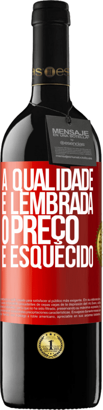 39,95 € Envio grátis | Vinho tinto Edição RED MBE Reserva A qualidade é lembrada, o preço é esquecido Etiqueta Vermelha. Etiqueta personalizável Reserva 12 Meses Colheita 2016 Tempranillo