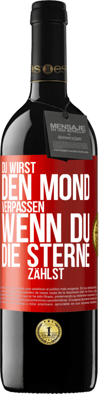 39,95 € Kostenloser Versand | Rotwein RED Ausgabe MBE Reserve Du wirst den Mond verpassen, wenn du die Sterne zählst Rote Markierung. Anpassbares Etikett Reserve 12 Monate Ernte 2016 Tempranillo