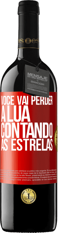 39,95 € Envio grátis | Vinho tinto Edição RED MBE Reserva Você vai perder a lua contando as estrelas Etiqueta Vermelha. Etiqueta personalizável Reserva 12 Meses Colheita 2016 Tempranillo