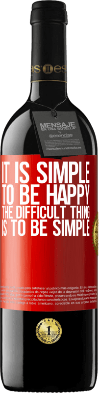 Free Shipping | Red Wine RED Edition MBE Reserve It is simple to be happy, the difficult thing is to be simple Red Label. Customizable label Reserve 12 Months Harvest 2014 Tempranillo