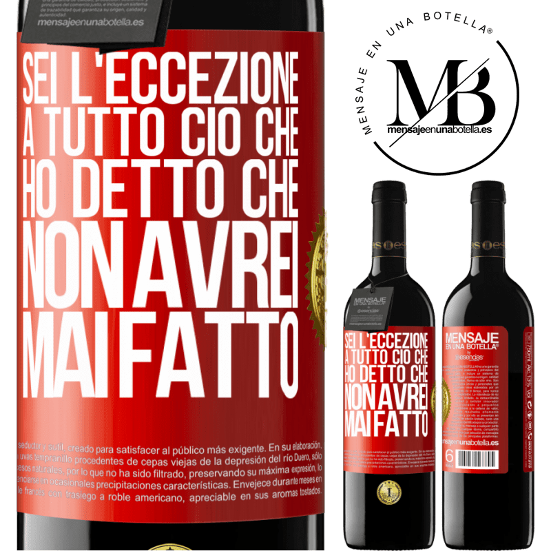 39,95 € Spedizione Gratuita | Vino rosso Edizione RED MBE Riserva Sei l'eccezione a tutto ciò che ho detto che non avrei mai fatto Etichetta Rossa. Etichetta personalizzabile Riserva 12 Mesi Raccogliere 2015 Tempranillo