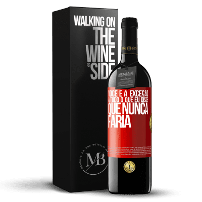 «Você é a exceção a tudo o que eu disse que nunca faria» Edição RED MBE Reserva