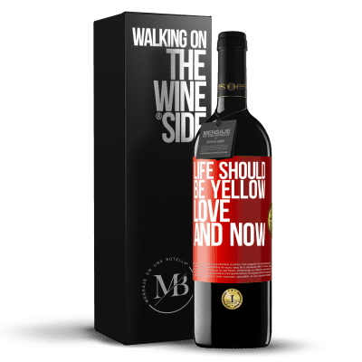 «Life should be yellow. Love and now» RED Edition MBE Reserve