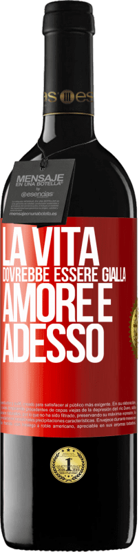 39,95 € Spedizione Gratuita | Vino rosso Edizione RED MBE Riserva La vita dovrebbe essere gialla. Amore e adesso Etichetta Rossa. Etichetta personalizzabile Riserva 12 Mesi Raccogliere 2014 Tempranillo