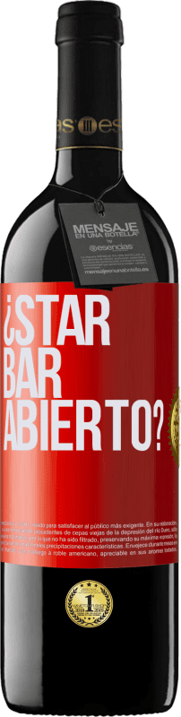 39,95 € | Vino Tinto Edición RED MBE Reserva ¿STAR BAR abierto? Etiqueta Roja. Etiqueta personalizable Reserva 12 Meses Cosecha 2015 Tempranillo