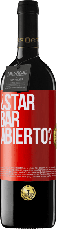 39,95 € | Rotwein RED Ausgabe MBE Reserve ¿STAR BAR abierto? Rote Markierung. Anpassbares Etikett Reserve 12 Monate Ernte 2015 Tempranillo