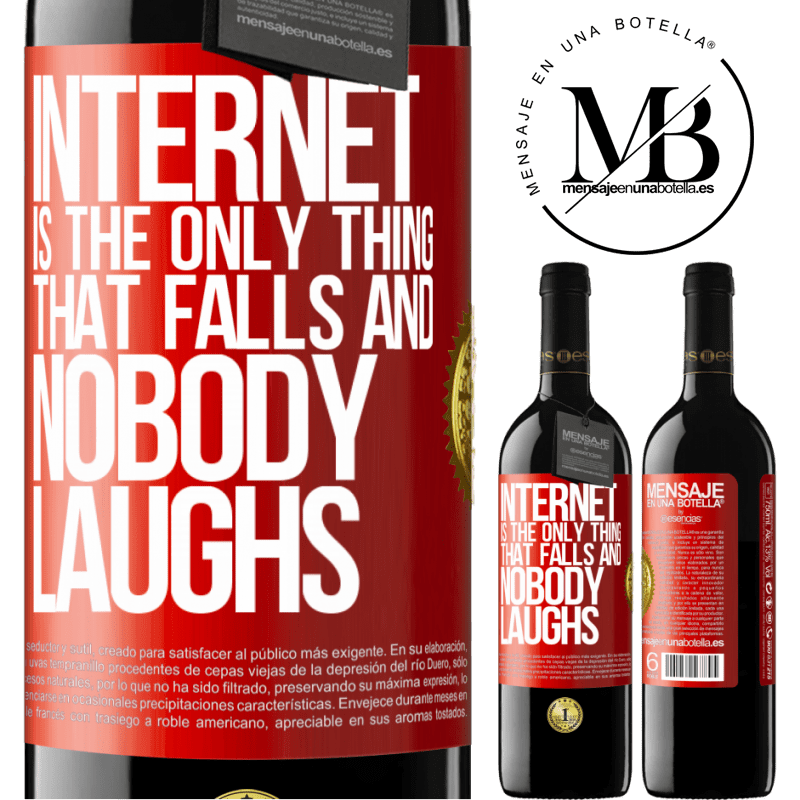 24,95 € Free Shipping | Red Wine RED Edition Crianza 6 Months Internet is the only thing that falls and nobody laughs Red Label. Customizable label Aging in oak barrels 6 Months Harvest 2019 Tempranillo