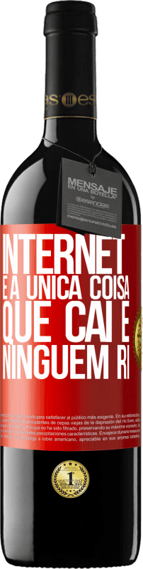 «Internet é a única coisa que cai e ninguém ri» Edição RED MBE Reserva