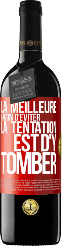 39,95 € Envoi gratuit | Vin rouge Édition RED MBE Réserve La meilleure façon d'éviter la tentation est d'y tomber Étiquette Rouge. Étiquette personnalisable Réserve 12 Mois Récolte 2014 Tempranillo