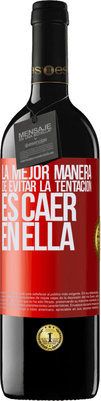 39,95 € | Vino Tinto Edición RED MBE Reserva La mejor manera de evitar la tentación es caer en ella Etiqueta Roja. Etiqueta personalizable Reserva 12 Meses Cosecha 2016 Tempranillo