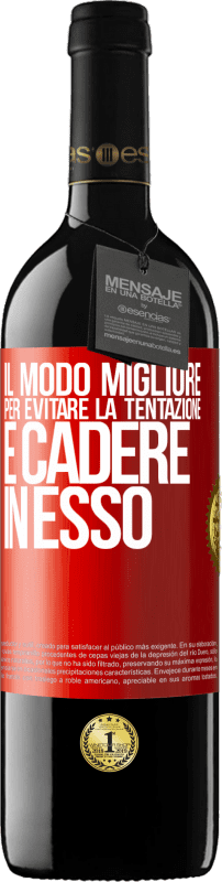 39,95 € | Vino rosso Edizione RED MBE Riserva Il modo migliore per evitare la tentazione è cadere in esso Etichetta Rossa. Etichetta personalizzabile Riserva 12 Mesi Raccogliere 2015 Tempranillo