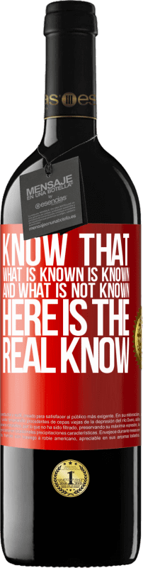 «Know that what is known is known and what is not known here is the real know» RED Edition MBE Reserve