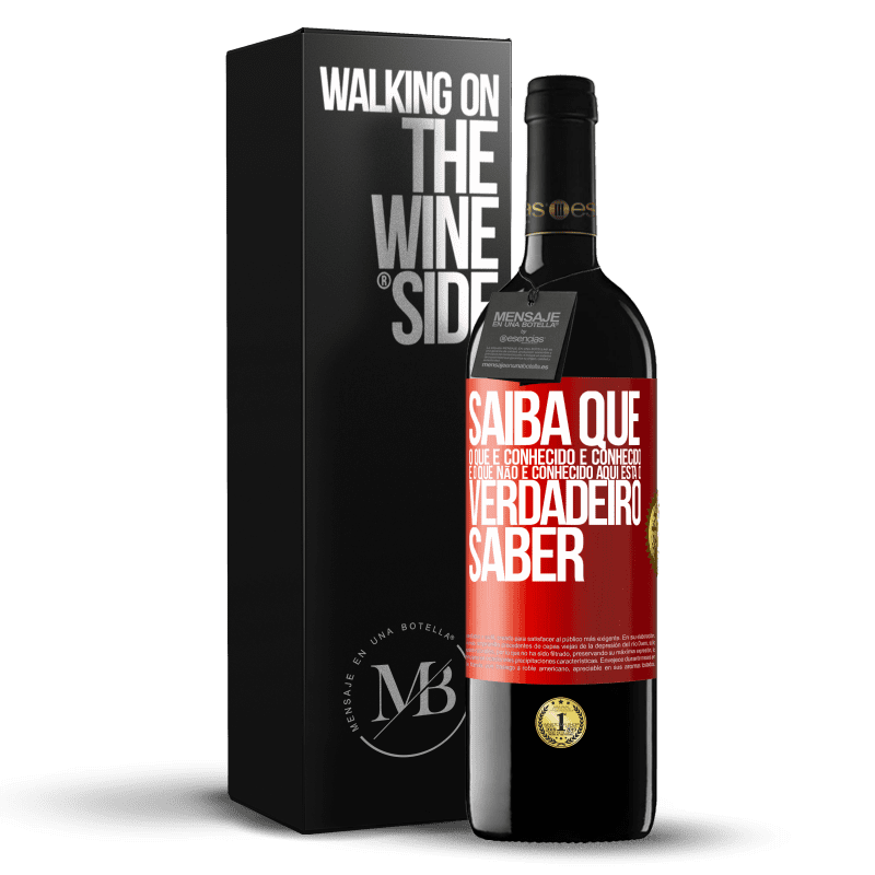 39,95 € Envio grátis | Vinho tinto Edição RED MBE Reserva Saiba que o que é conhecido é conhecido e o que não é conhecido aqui está o verdadeiro saber Etiqueta Vermelha. Etiqueta personalizável Reserva 12 Meses Colheita 2015 Tempranillo