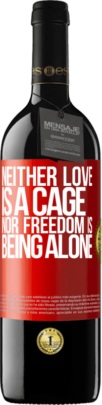 «Neither love is a cage, nor freedom is being alone» RED Edition MBE Reserve