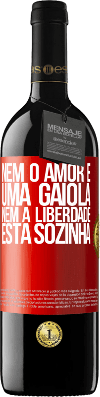 Envio grátis | Vinho tinto Edição RED MBE Reserva Nem o amor é uma gaiola, nem a liberdade está sozinha Etiqueta Vermelha. Etiqueta personalizável Reserva 12 Meses Colheita 2014 Tempranillo