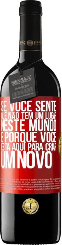 39,95 € | Vinho tinto Edição RED MBE Reserva Se você sente que não tem um lugar neste mundo, é porque você está aqui para criar um novo Etiqueta Vermelha. Etiqueta personalizável Reserva 12 Meses Colheita 2016 Tempranillo
