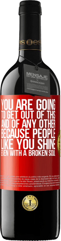 39,95 € | Red Wine RED Edition MBE Reserve You are going to get out of this, and of any other, because people like you shine even with a broken soul Red Label. Customizable label Reserve 12 Months Harvest 2014 Tempranillo