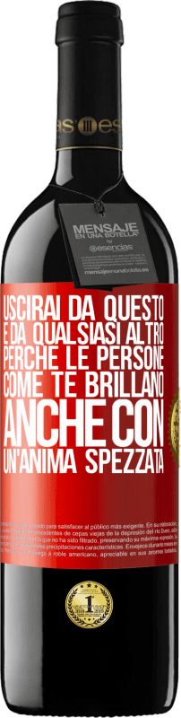 39,95 € | Vino rosso Edizione RED MBE Riserva Uscirai da questo e da qualsiasi altro, perché le persone come te brillano anche con un'anima spezzata Etichetta Rossa. Etichetta personalizzabile Riserva 12 Mesi Raccogliere 2014 Tempranillo