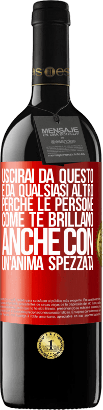 39,95 € | Vino rosso Edizione RED MBE Riserva Uscirai da questo e da qualsiasi altro, perché le persone come te brillano anche con un'anima spezzata Etichetta Rossa. Etichetta personalizzabile Riserva 12 Mesi Raccogliere 2016 Tempranillo