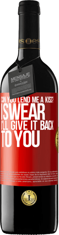 «can you lend me a kiss? I swear I'll give it back to you» RED Edition MBE Reserve